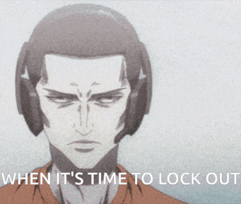 A Cartoon Of A Man With The Words When It 'S Time To Lock Out On The Bottom GIF