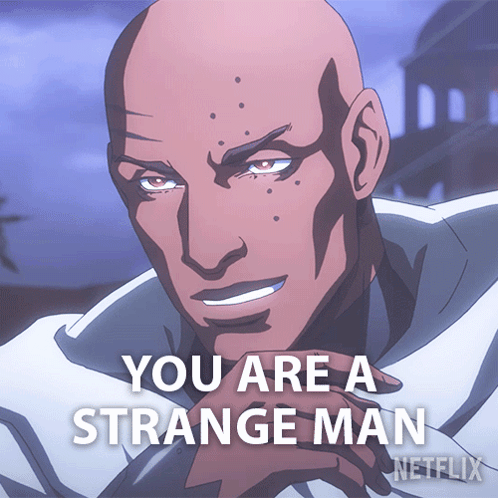 A Cartoon Of A Man With The Words You Are A Strange Man GIF