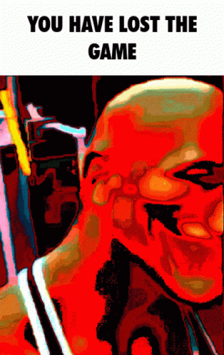 A Cartoon Of A Man With The Words " You Have Lost The Game " Below Him GIF