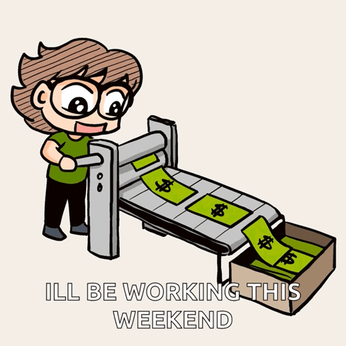 A Cartoon Of A Man Working On A Conveyor Belt With The Words Ill Be Working This Weekend GIF
