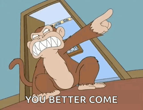 A Cartoon Of A Monkey Pointing At Something With The Words You Better Come Below It GIF