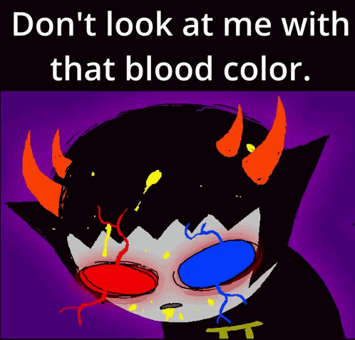A Cartoon Of A Monster With The Words " Don T Look At Me With That Blood Color " GIF