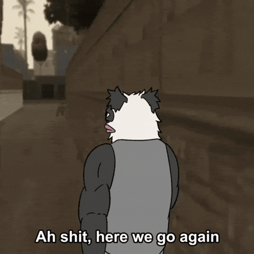 Panda Saying Ah Shit Here We Go Again GIF