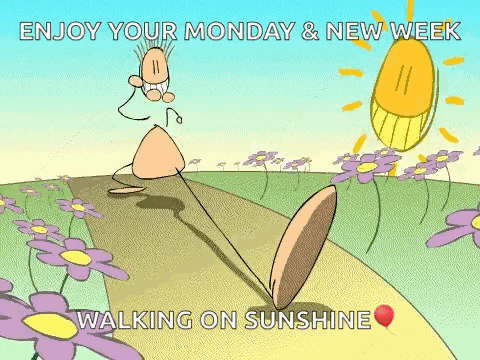 A Cartoon Of A Person Walking On A Path With The Words Enjoy Your Monday And New Week Walking On Sunshine GIF