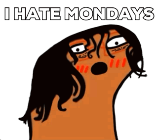 A Cartoon Of A Person With The Words I Hate Mondays On It GIF