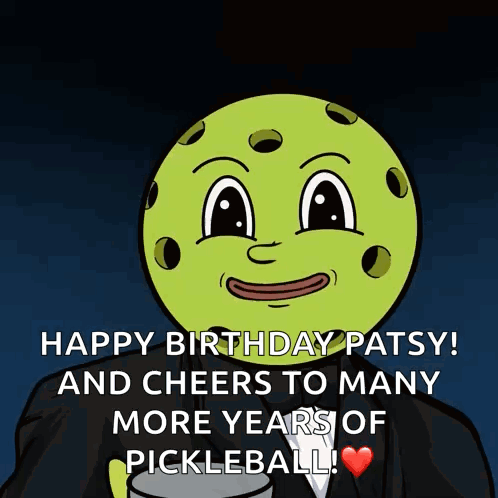 A Cartoon Of A Pickleball With The Words Happy Birthday Patsy GIF