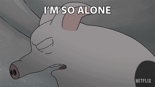 A Cartoon Of A Pig With The Words I 'M So Alone Above It GIF