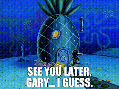 A Cartoon Of A Pineapple House With The Words " See You Later Gary ... I Guess " GIF