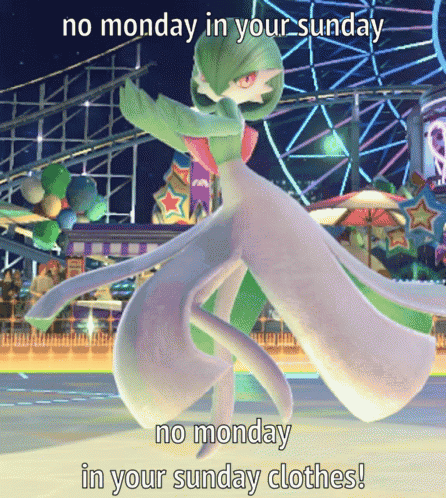 A Cartoon Of A Pokemon Says No Monday In Your Sunday No Monday In Your Sunday Clothes GIF