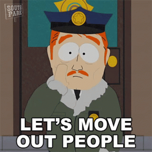A Cartoon Of A Police Officer With The Words Let 'S Move Out People Below Him GIF