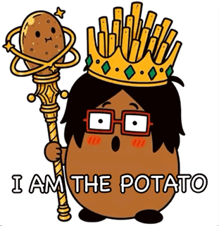 A Cartoon Of A Potato Wearing A Crown And Holding A Staff With The Words I Am The Potato Below It GIF