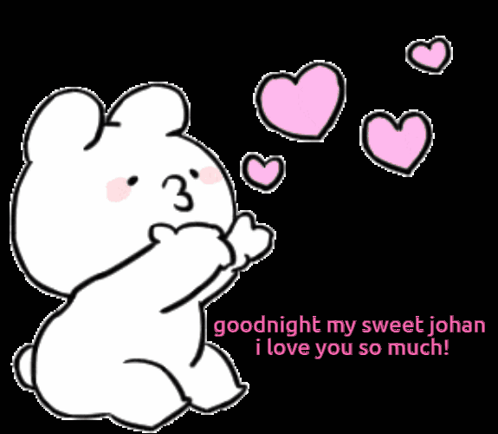 A Cartoon Of A Rabbit With Pink Hearts And The Words Goodnight My Sweet Johan I Love You So Much GIF