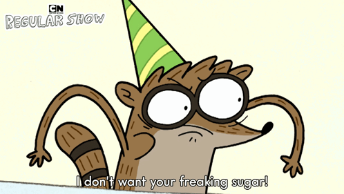 A Cartoon Of A Raccoon Wearing A Party Hat Says " I Don 'T Want Your Freaking Sugar " GIF