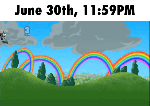 a cartoon of a rainbow with the date june 30th at 11:59 pm
