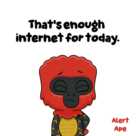 A Cartoon Of A Red Ape Says " That 'S Enough Internet For Today Alert Ape " GIF