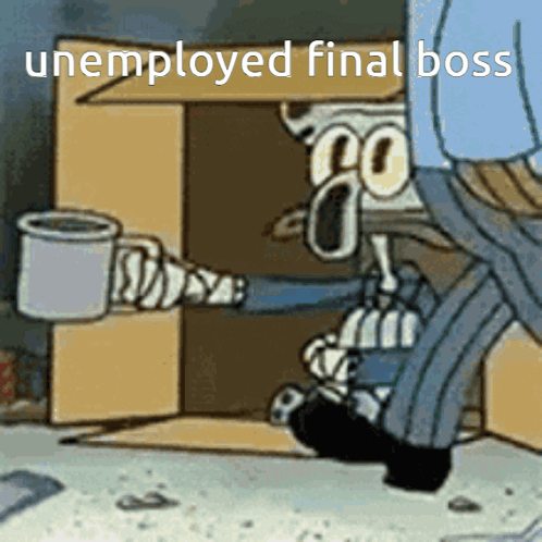 A Cartoon Of A Skeleton Holding A Cup With The Words " Unemployed Final Boss " On The Bottom GIF