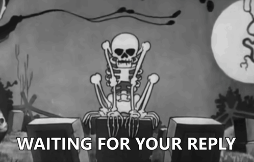 A Cartoon Of A Skeleton Sitting In A Cemetery With The Words Waiting For Your Reply Below It GIF
