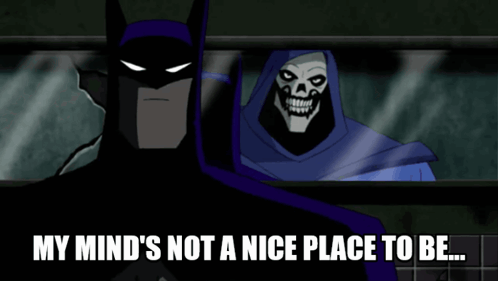 A Cartoon Of A Skeleton With The Words " My Mind 'S Not A Nice Place To Be " GIF