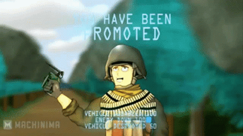 A Cartoon Of A Soldier Holding A Gun With The Words " Have Been Promoted " Above Him GIF