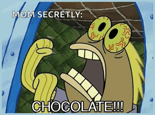 A Cartoon Of A Spongebob Character Saying Mom Secretly Chocolate GIF