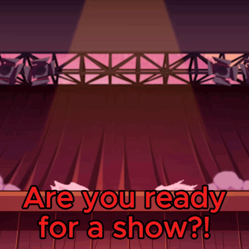 A Cartoon Of A Stage With The Words " Are You Ready For A Show " GIF