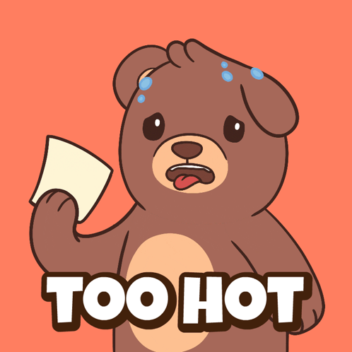 a cartoon of a teddy bear holding a piece of paper that says " too hot "