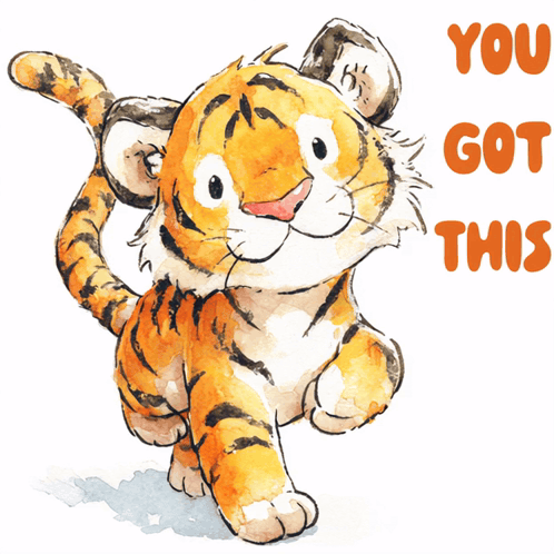 A Cartoon Of A Tiger With The Words You Got This Behind It GIF
