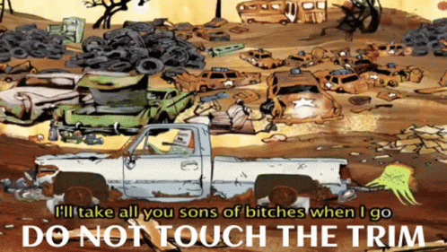 a cartoon of a truck with the words " do not touch the trim " at the bottom