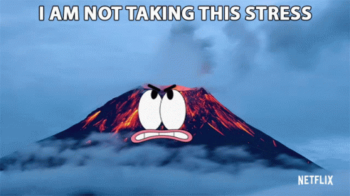 A Cartoon Of A Volcano With The Words I Am Not Taking This Stress Above It GIF
