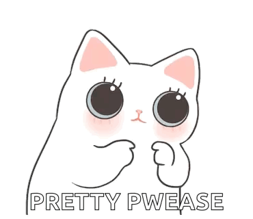 A Cartoon Of A White Cat With Big Eyes And The Words `` Pretty Pwease '' Below It . GIF