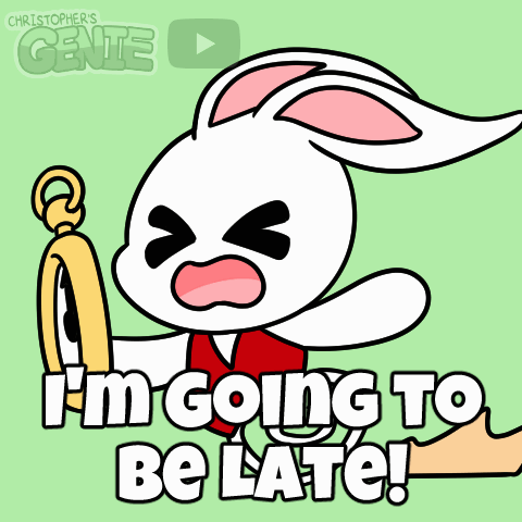 A Cartoon Of A White Rabbit Holding A Pocket Watch With The Words I 'M Going To Be Late GIF