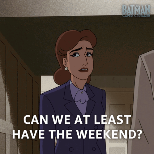 A Cartoon Of A Woman Asking If We Can At Least Have The Weekend GIF
