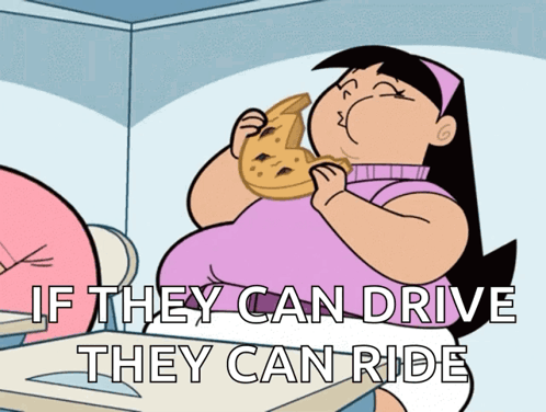 A Cartoon Of A Woman Eating Pizza With The Words If They Can Drive They Can Ride Below Her GIF