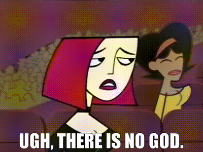 A Cartoon Of A Woman Saying Ugh , There Is No God GIF