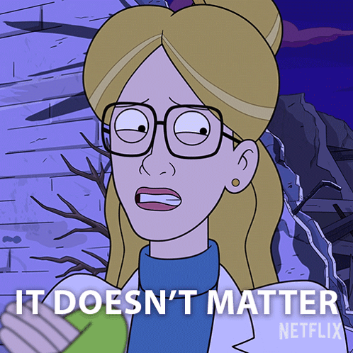 A Cartoon Of A Woman Says It Does N't Matter GIF