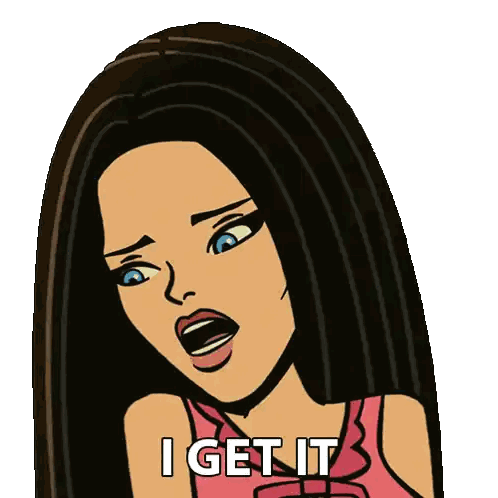 a cartoon of a woman with a surprised look on her face says i get it