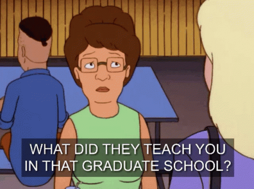 A Cartoon Of A Woman With Glasses Asking What Did They Teach You In That Graduate School GIF