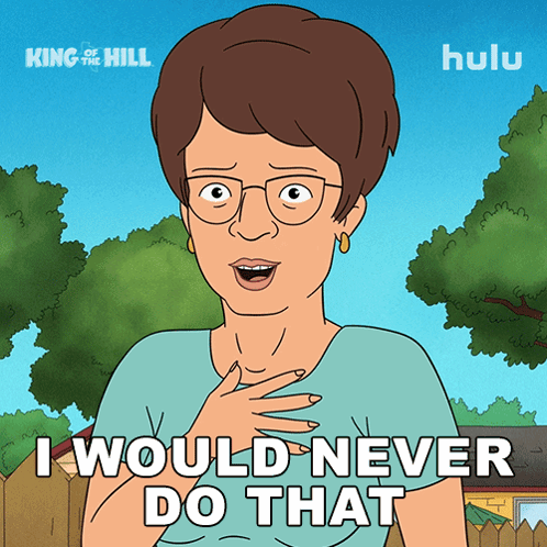 A Cartoon Of A Woman With Glasses Says I Would Never Do That GIF