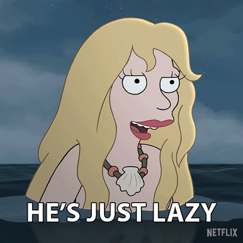 A Cartoon Of A Woman With The Words He 'S Just Lazy Above Her GIF