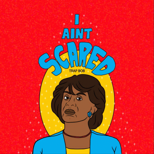 A Cartoon Of A Woman With The Words " I Ain T Scared " Above Her GIF