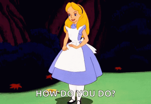 A Cartoon Of Alice From Alice In Wonderland Asking " How Do You Do " GIF