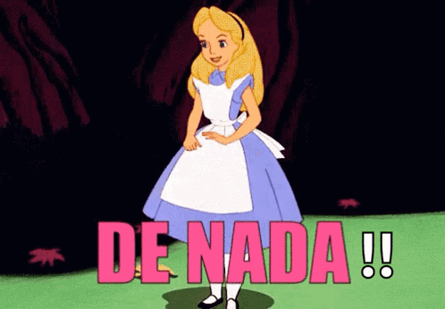 A Cartoon Of Alice From Alice In Wonderland Standing In Front Of The Words De Nada GIF