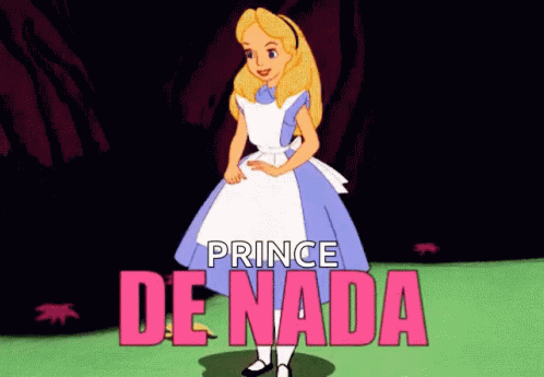 A Cartoon Of Alice From Alice In Wonderland With The Words Prince De Nada Behind Her GIF