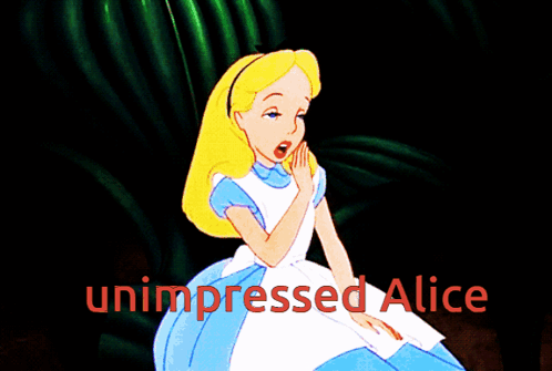 A Cartoon Of Alice From Alice In Wonderland With The Words Unimpressed Alice Below Her GIF