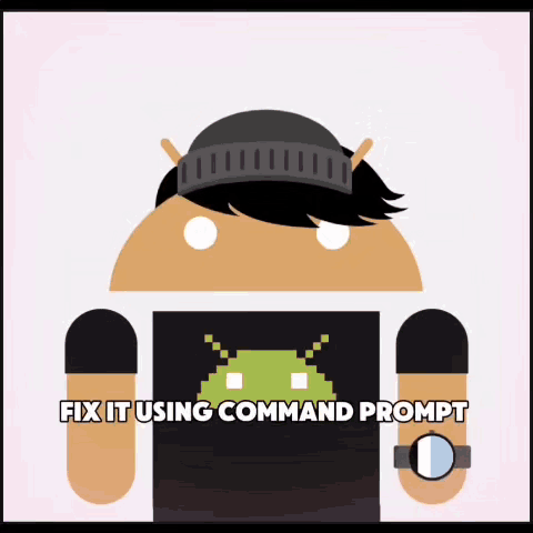 A Cartoon Of An Android With The Words Fix It Using Command Prompt Written Below It GIF