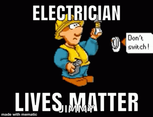 A Cartoon Of An Electrician With The Words " Electrician Lives Matter " On The Bottom GIF