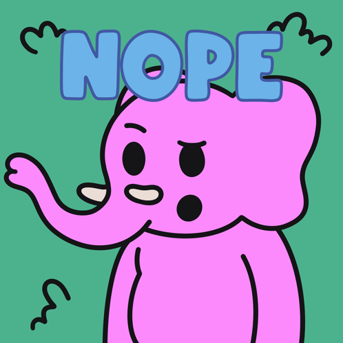 A Cartoon Of An Elephant With The Word Nope Written On It GIF