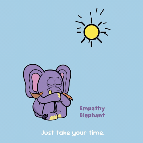 A Cartoon Of An Elephant With The Words " Just Take Your Time " Underneath It GIF
