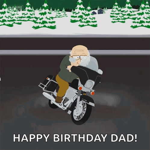 A Cartoon Of An Old Man Riding A Motorcycle With The Words " Happy Birthday Dad " Below Him GIF