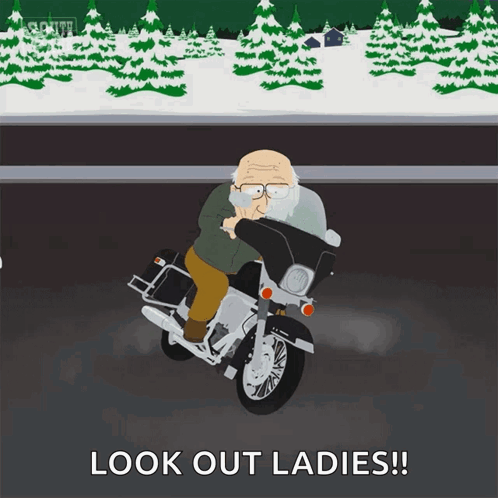 a cartoon of an older man riding a motorcycle with the words look out ladies below him